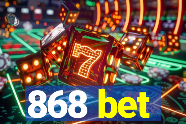 868 bet